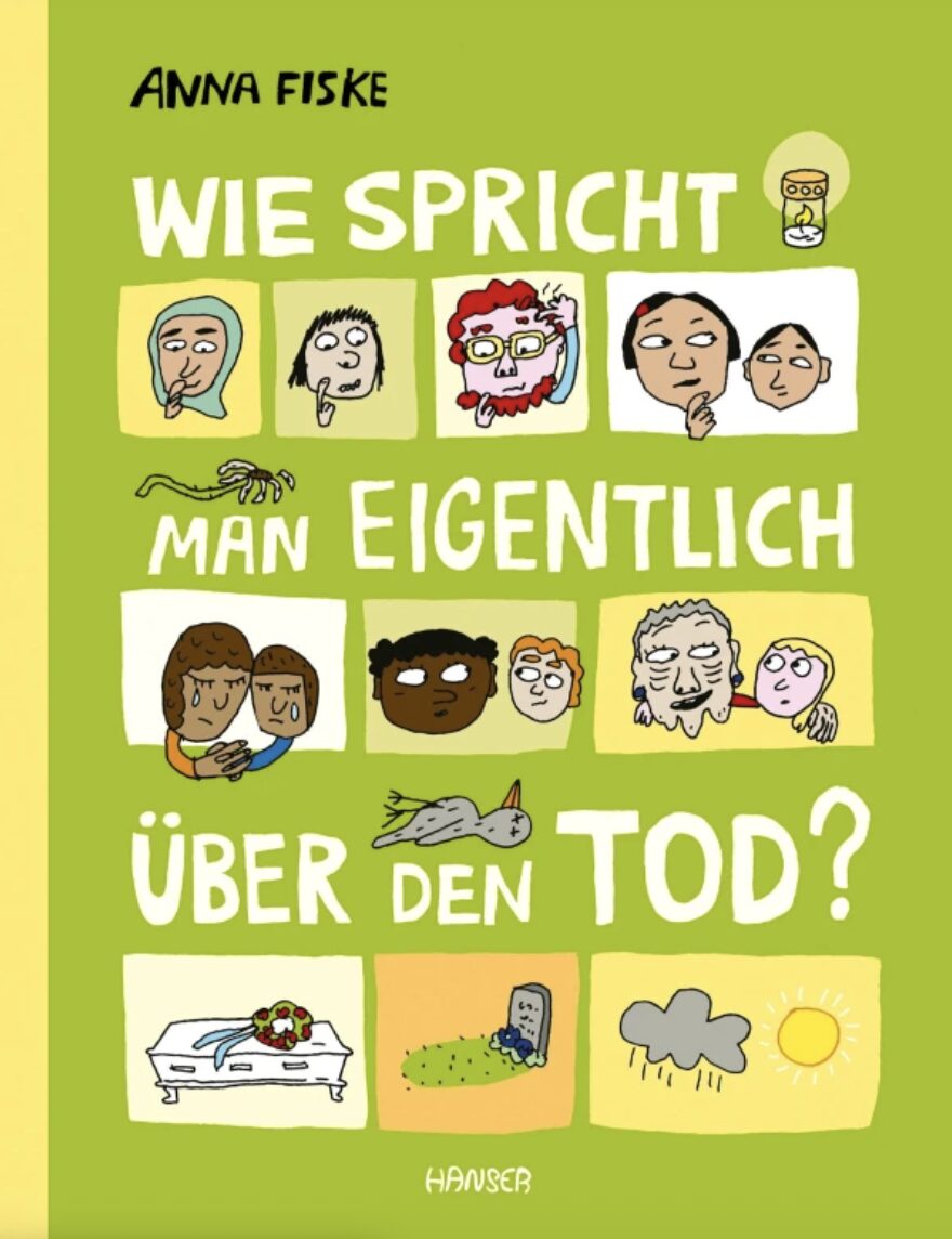Ein knallgrünes Buchcover mit verschiedenen gezeichneten Gesichern und dem Titel: wie spricht man eigentlich über den Tod?